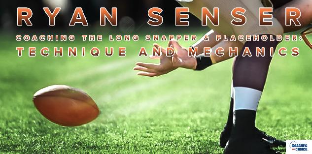 Coaching the Long Snapper & Placeholder: Technique and Mechanics