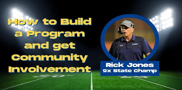 9-time State Champion, Rick Jones | How to Build a Program and get Community Involvement