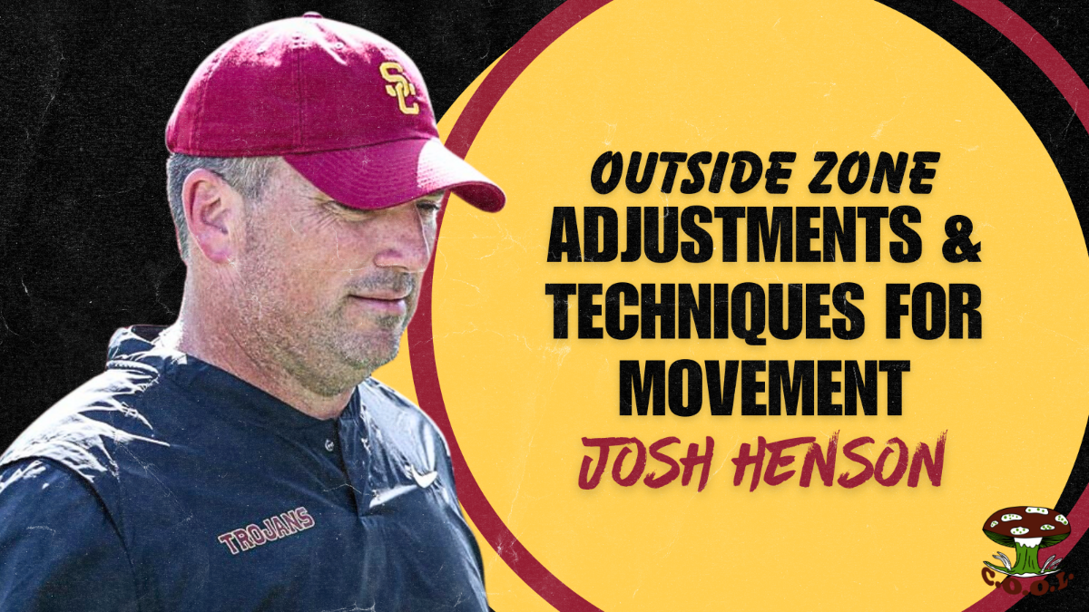 Josh Henson- Outside Zone - Adjustments & Techniques for Movement